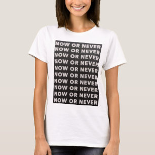 NU ELLER ALDRIG KVOT SVART OCH VITT T SHIRT