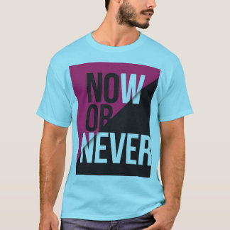 "Nu eller aldrig" T Shirt