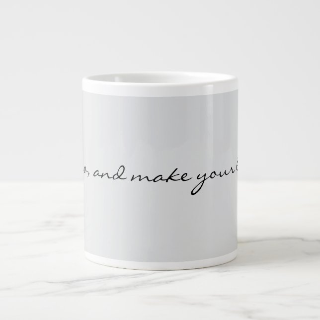 Nu Gå Och Gör Din Legend Inspirerande Motivation Jumbo Mugg (Framsidan)