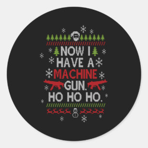 Nu har jag en Maskin Gun Ho Ho Ho Movie Runt Klistermärke