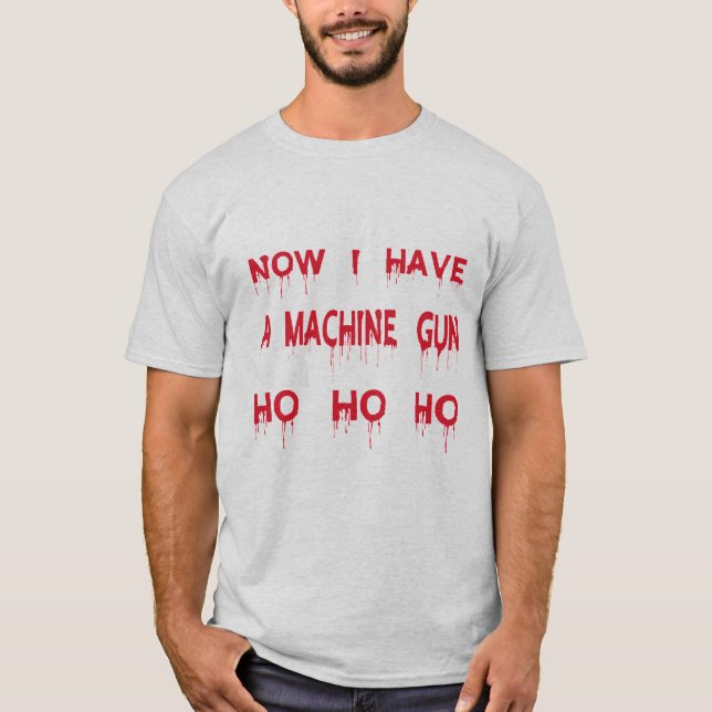 Nu har jag en Maskin Gun Ho Ho Ho T Shirt (Framsida)