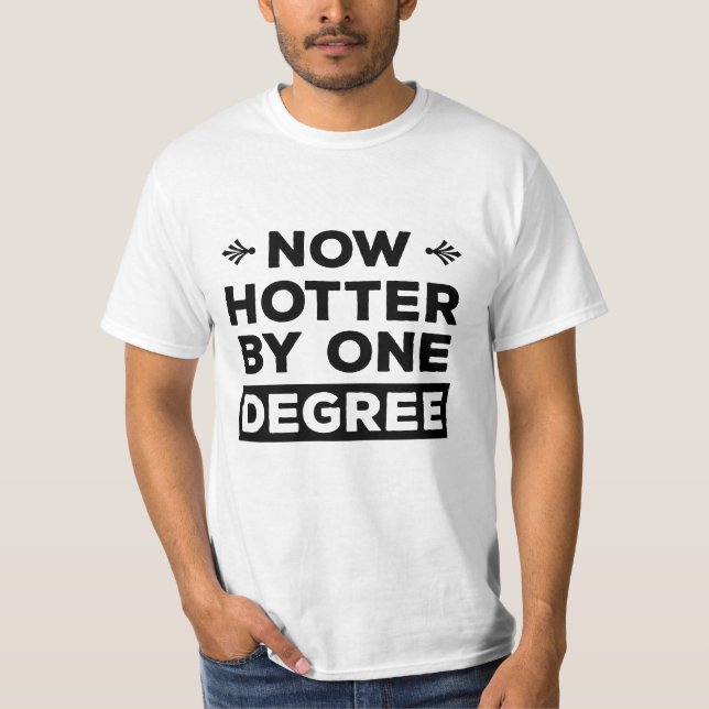 Nu hettare av en grad udda Studenten T Shirt (Framsida)
