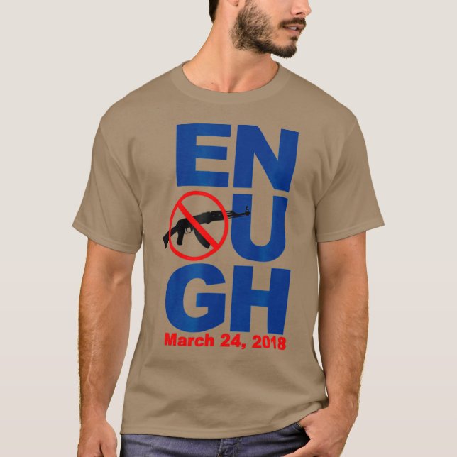Nu räcker det med Gun Control March och Protest T Shirt (Framsida)