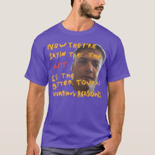 Nu säger de att nit är bättre nuet t shirt