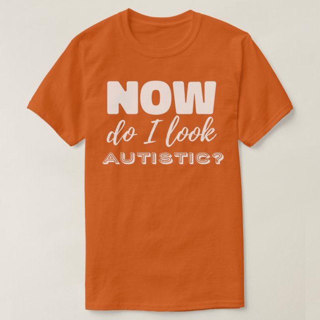 Nu ser jag autistisk ut t shirt (Design framsida)