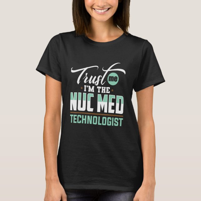 Nuc Med Tech Medical T Shirt (Framsida)