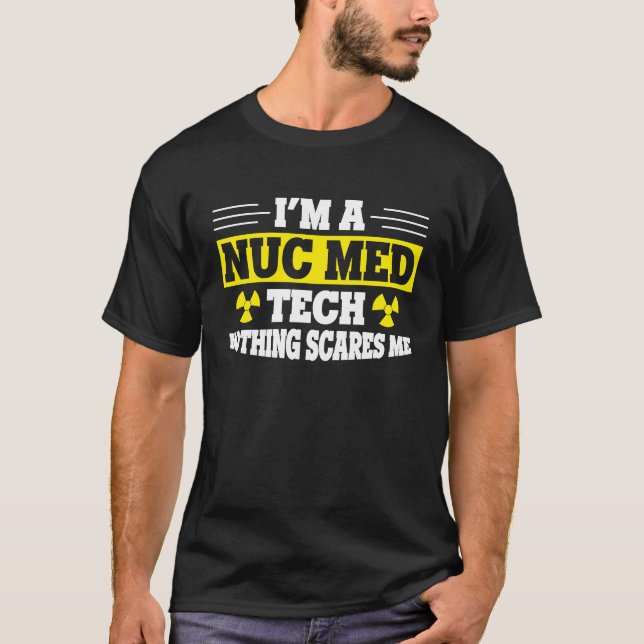 Nuc Med Tech Nuclear Medicine Technolog T Shirt (Framsida)