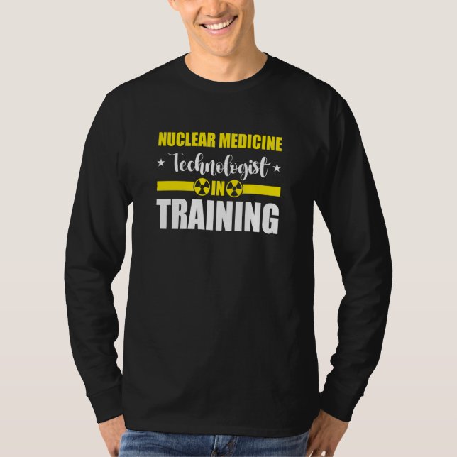 Nuc Med Tech Nuclear Medicine Technologist T Shirt (Framsida)