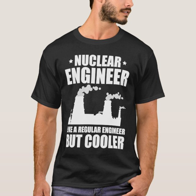 Nuclear Engineer Like A Regluar Engineer T Shirt (Framsida)