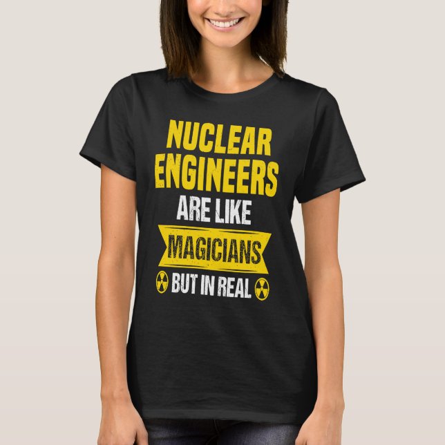 Nuclear Engineer Radioactive Radiation & Nuclear P T Shirt (Framsida)