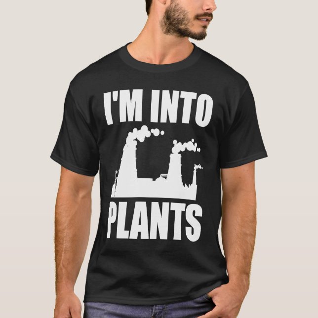 Nuclear Engineering I'm Into Plants T Shirt (Framsida)