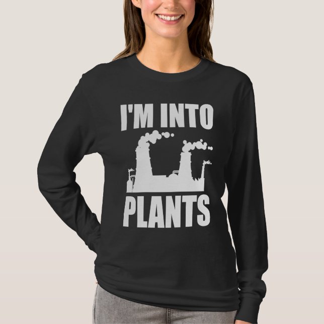Nuclear Engineering I'm Into Plants T Shirt (Framsida)