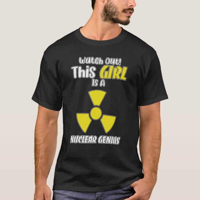 Nuclear Engineering Medicine Nuclear Genius Girl T Shirt (Framsida)