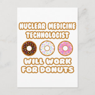 Nuclear Med Tech ... Kommer att fungera för donuts Vykort