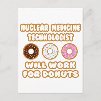 Nuclear Med Tech ... Kommer att fungera för donuts Vykort
