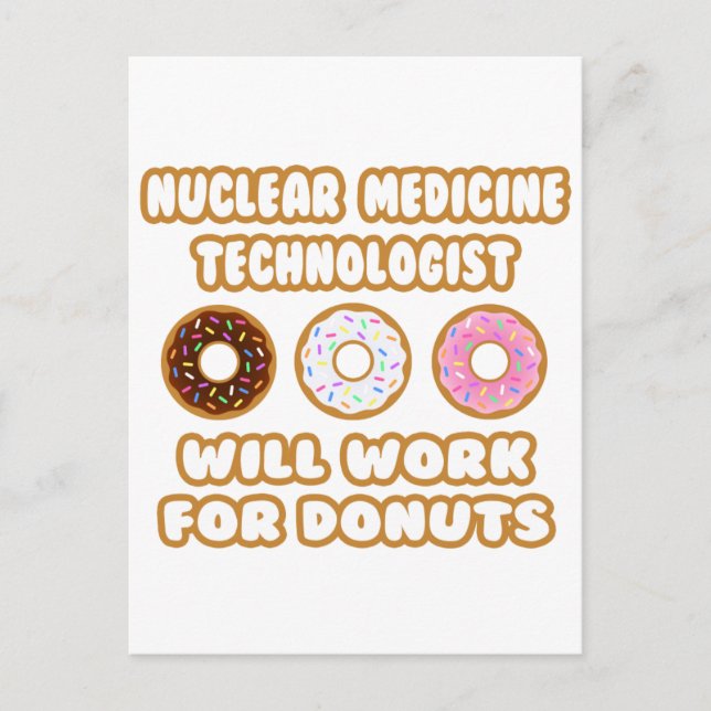 Nuclear Med Tech ... Kommer att fungera för donuts Vykort (Framsida)