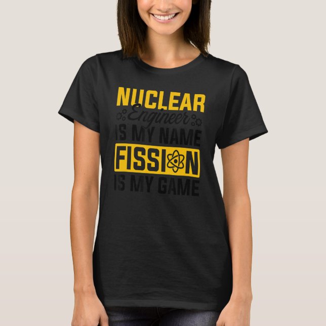 Nuclear Medicine Radioactive Nuclear Ingenjör 17 T Shirt (Framsida)