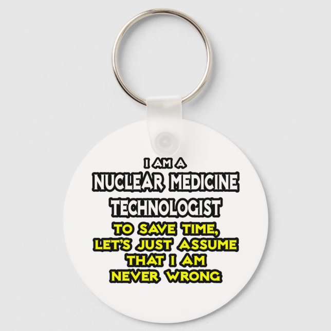 Nuclear Medicine Tech ... Aldrig fel Nyckelring (Framsida)