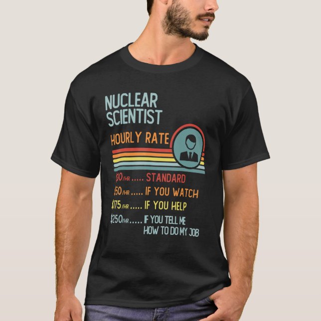 Nuclear Scientist Hourly Rate T-Shirt Retro Job Ti (Framsida)