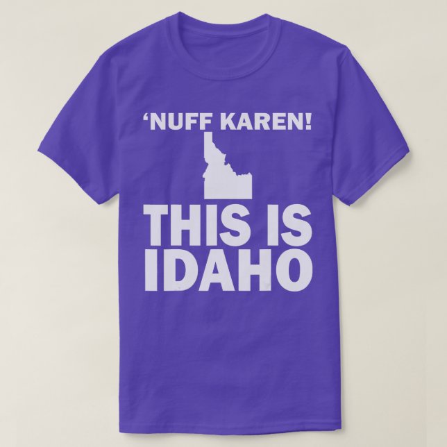 Nuff Karen Det här är Idaho T Shirt (Design framsida)