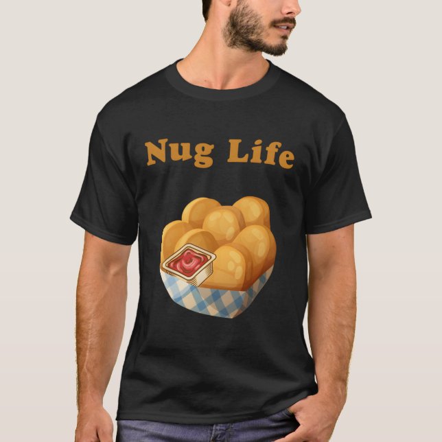 Nug Life Funny Chicken Nugget T Shirt (Framsida)