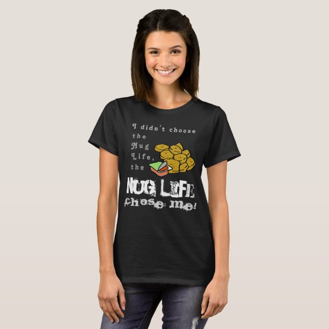 Nug Life valde mig T-shirt (Hel framsida)