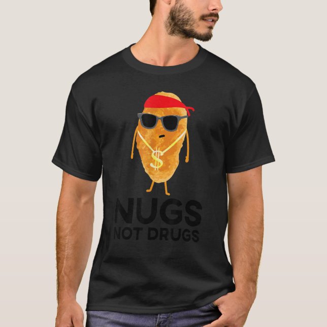 Nuggets Inte Droger Rolig Kostym Kycklingnuggets T Shirt (Framsida)