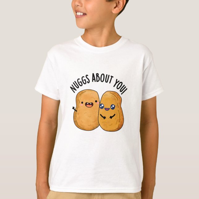 Nuggs om dig... Food Nugget Pun T Shirt (Framsida)
