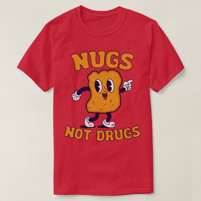 Nugs inte Narkotika Chicken Nuggets Funny T Shirt (Design framsida)