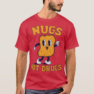 Nugs inte Narkotika Chicken Nuggets Funny T Shirt