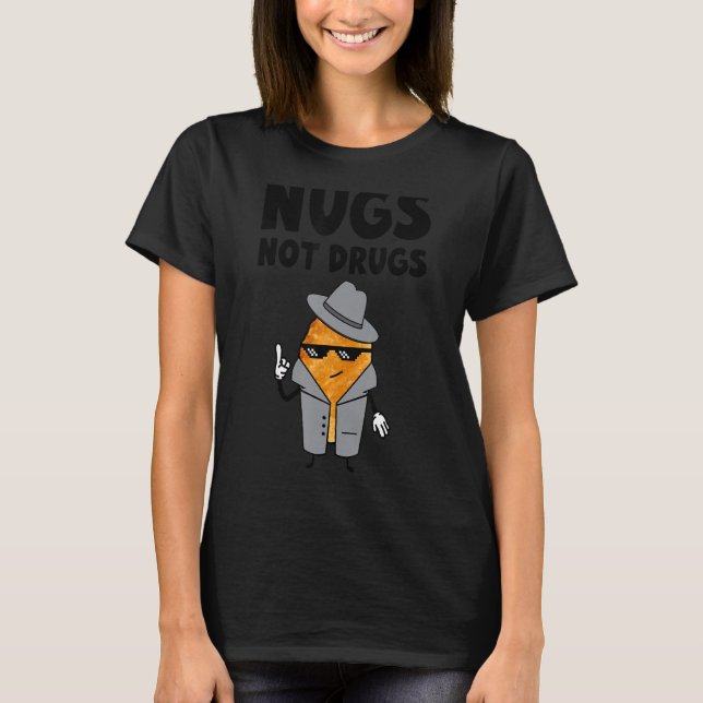 Nugs, inte narkotika, kycklingnuggar t shirt (Framsida)