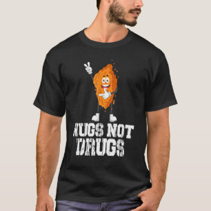 Nugs Not Drugs Chicky Kycklingnugget Matpratare Ko T Shirt