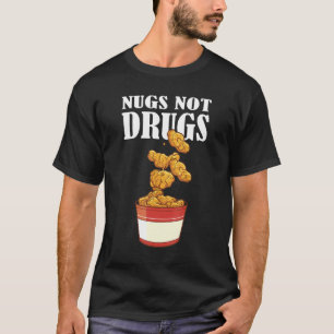 Nugs Not Drugs Kycklingnugget Dräkt 1 T Shirt