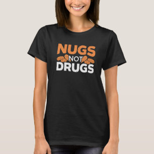 Nugs Not Drugs Matpratare Stekta Nuggiga Kycklingn T Shirt