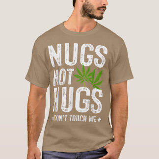 Nugs Not Hugs rör mig inte T-Shirt