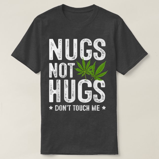 Nugs Not Hugs rör mig inte T Shirt (Design framsida)