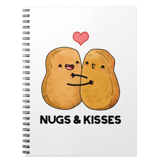 Nugs och Kisses Funny Chicken Nugget Pun Anteckningsbok (Framsidan)