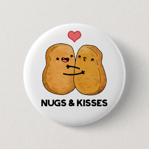Nugs och Kisses Funny Chicken Nugget Pun Knapp