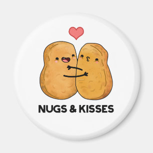 Nugs och Kisses Funny Chicken Nugget Pun Magnet