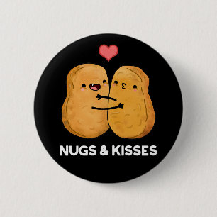 Nugs och Kisses Funny Chicken Nugget Pun Mörk BG Knapp