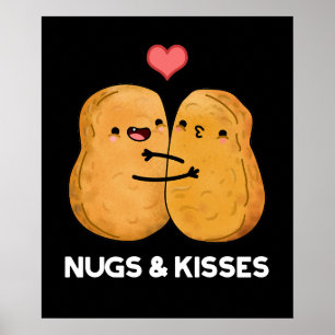 Nugs och Kisses Funny Chicken Nugget Pun Mörk BG Poster