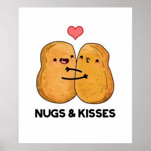 Nugs och Kisses Funny Chicken Nugget Pun Poster
