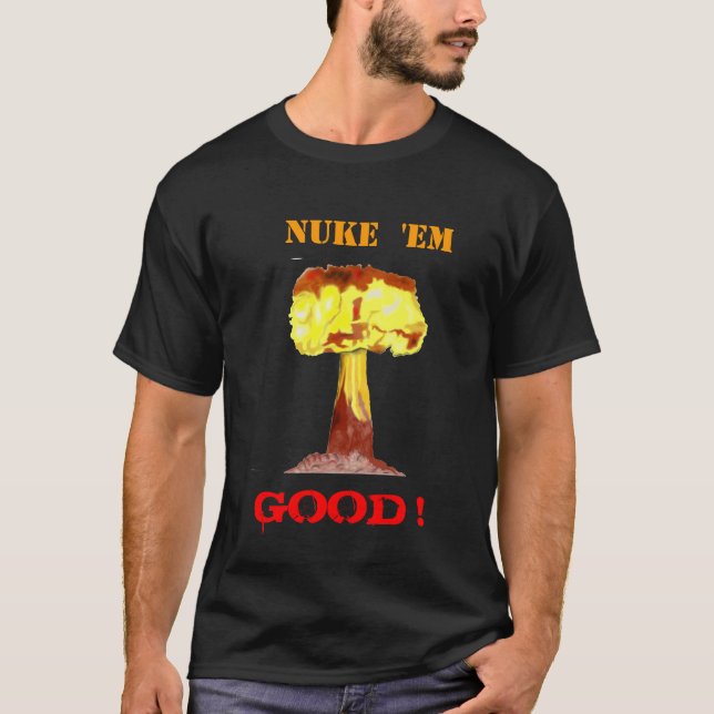 "NUKE dem som ÄR BRA!", Mörk Tshirt Tröja (Framsida)