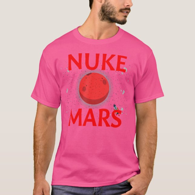 Nuke Mars Funny Låt oss Nuke Mars Planetastronom T Shirt (Framsida)