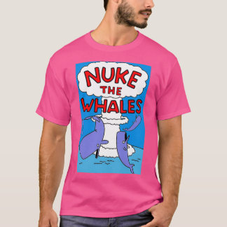 Nuke The Whales Poster T Shirt