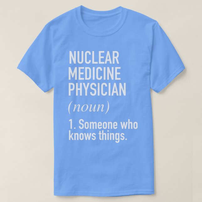 Nukleärmedicin Läkare - definition 1 T Shirt (Design framsida)