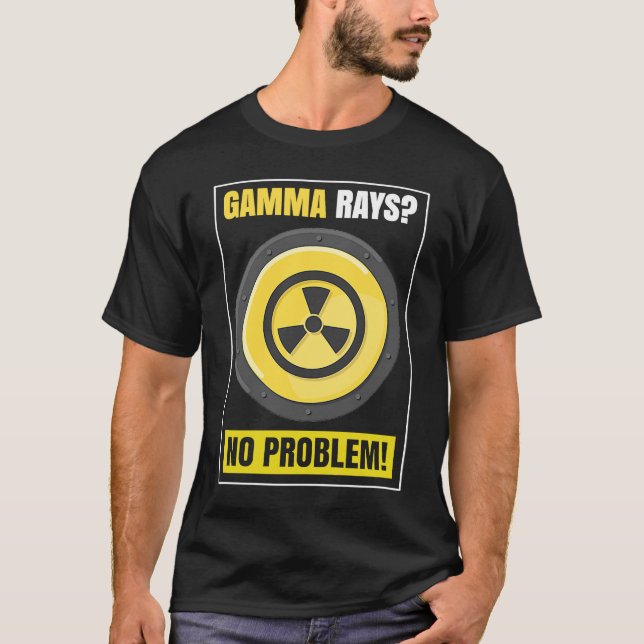 Nukleärteknik Medicine Gamma Rays no Proble T Shirt (Framsida)