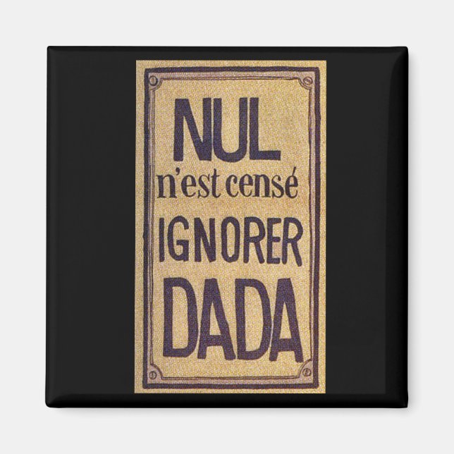 Nul mest n'est censéignorer Dada! Magnet (Framsidan)