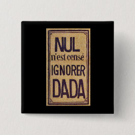 Nul n'est cense ignorer Dada! Knapp
