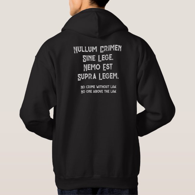 Nullum Crimen Sine Lege, Nemo Est Supra Legem. Hoodie (Baksida)